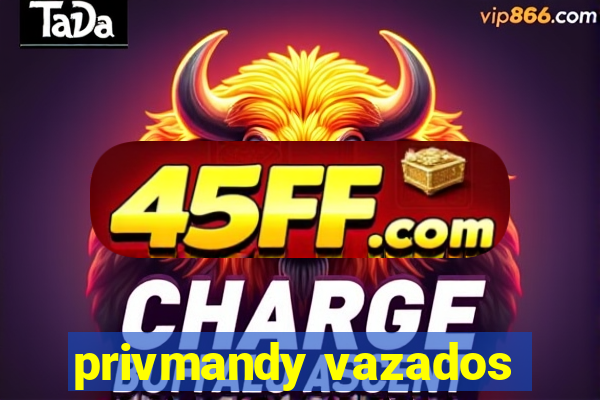 privmandy vazados